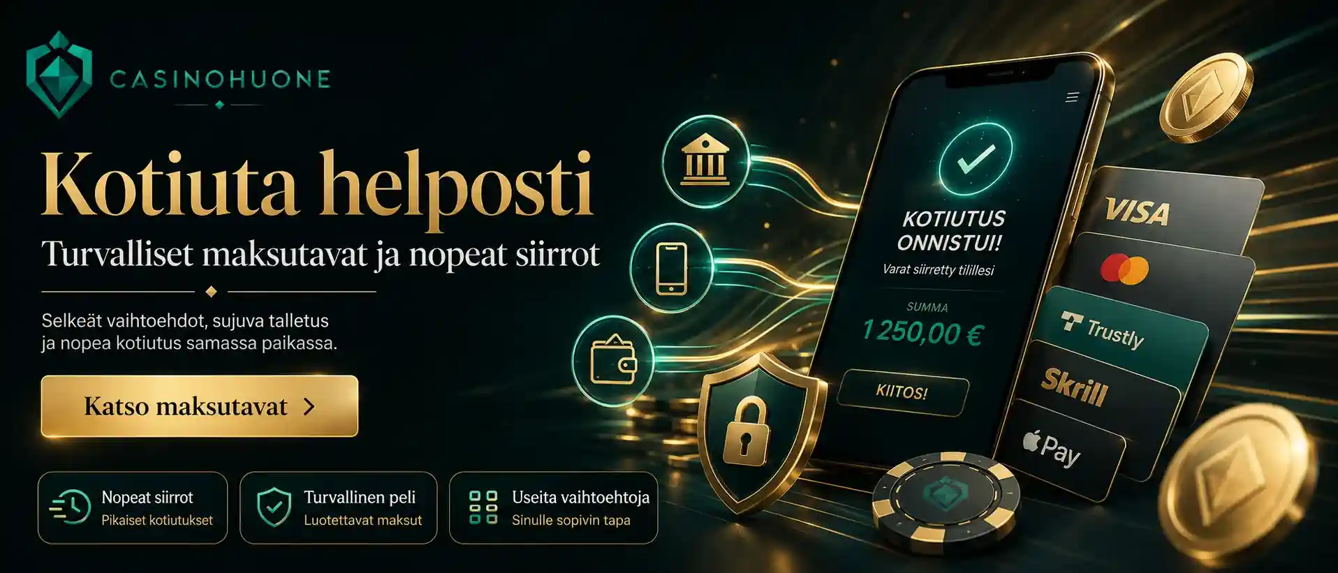 Kotiutus onnistuu helposti useilla maksutavoilla